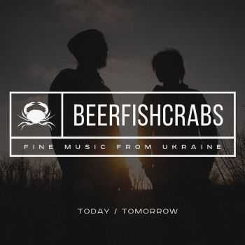 BeerFishCrabs - Today/Tomorrow [EP] (2015)
