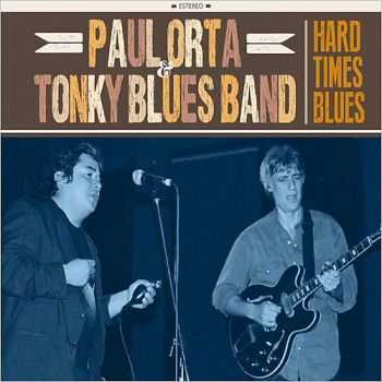 Paul Orta & Tonky Blues Band - Hard Times Blues 2015