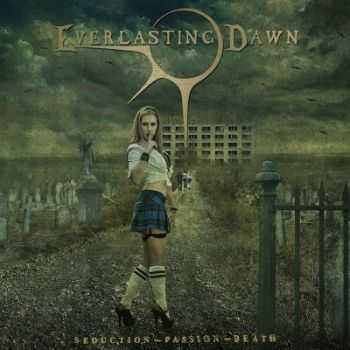 Everlasting Dawn - Seduction - Passion - Death (2014)