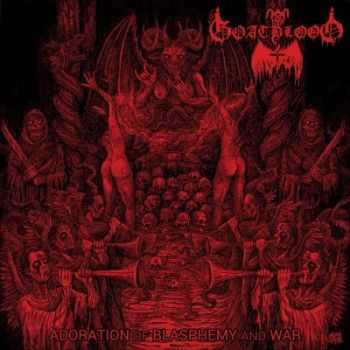 Goatblood - Adoration Of Blasphemy And War (2015)