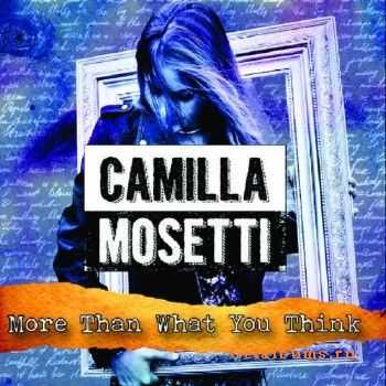 Camilla Mosetti - More Than What You Think (2015) Camilla Mosetti - More Than What You Think (2015)