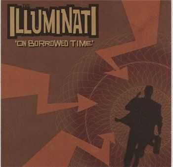 The Illuminati - On Borrowed Time (2004) The Illuminati - On Borrowed Time (2004)