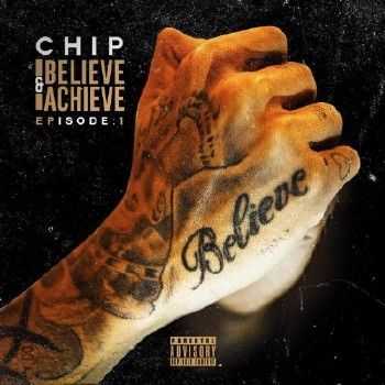 Chip - Believe & Achieve - Episode 1 EP (2015)