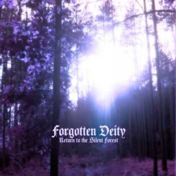 Forgotten Deity - Return To The Silent Forest (2014)