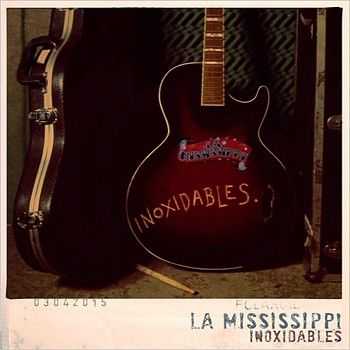 La Mississippi - Inoxidables (2015)