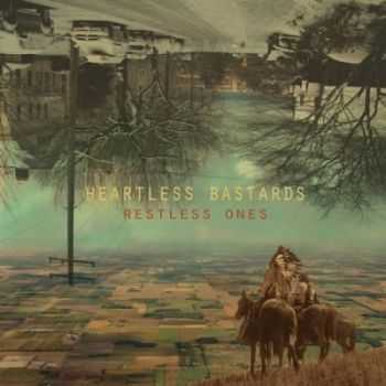 Heartless Bastards - Restless Ones (2015) Heartless Bastards - Restless Ones (2015)