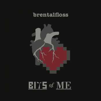 Brentalfloss - Bits Of Me (2012)