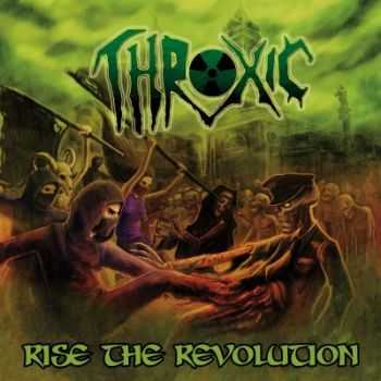 Throxic - Rise The Revolution (2015)