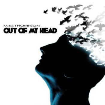 Mike Thompson - Out Of My Head (2015)