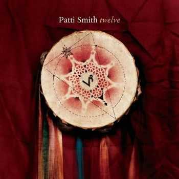 Patti Smith - Twelve (2007) Patti Smith - Twelve (2007)