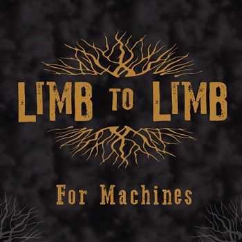 Limb to Limb - For Machines (2015)