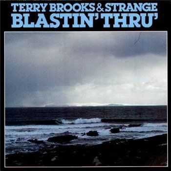 Terry Brooks & Strange - Blastin' Thru' (1984)
