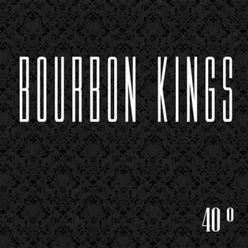 Bourbon Kings - 40º (2015) Bourbon Kings - 40º (2015)