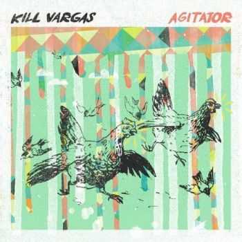 Kill Vargas - Agitator 2015