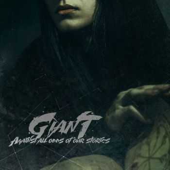 Giant - Against All Odds Of Our Stories (2015)