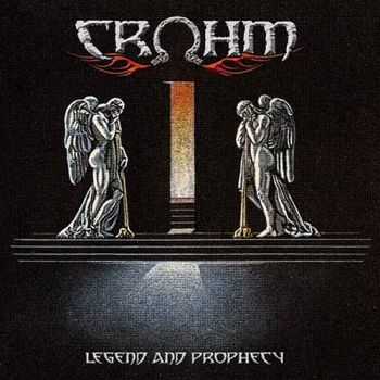 Crohm - Legend And Prophecy (2015)