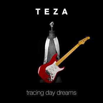 TEZA - Tracing Day Dreams (2015)