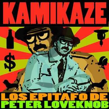 Kamikaze - Los Epitafo De Peter Loveknob (2015)