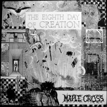 Maple Cross - The Eighth Day of Creation(1991)