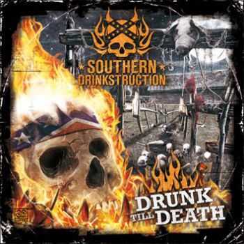 Southern Drinkstruction - Drunk Till Death (2012)
