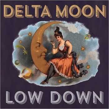 Delta Moon - Low Down 2015