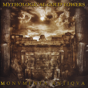 Mythological Cold Towers - Monvmenta Antiqva (2015) Mythological Cold Towers - Monvmenta Antiqva (2015)