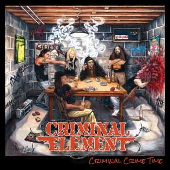 Criminal Element - Criminal Crime Time (2015) Criminal Element - Criminal Crime Time (2015)