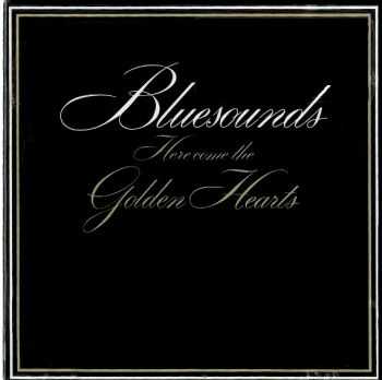 Bluesounds - Here Come The Golden Hearts 1982