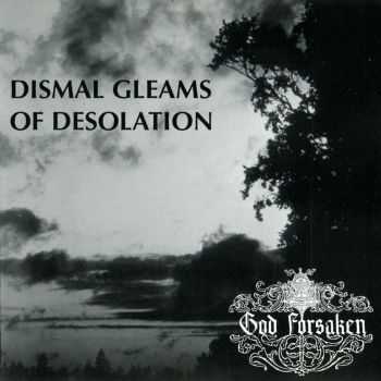 God Forsaken - Dismal Gleams of Desolation(1992) God Forsaken - Dismal Gleams of Desolation(1992)