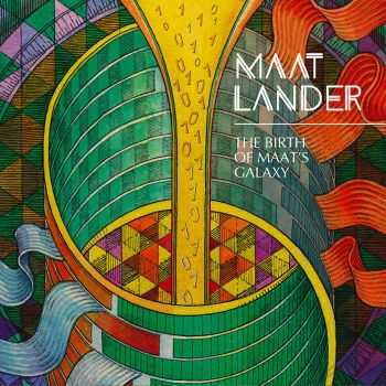 Maat Lander - The Birth Of Maat's Galaxy (2015)