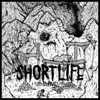 Shortlife - SLAVE (2013) Shortlife - SLAVE (2013)
