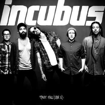 Incubus  Trust Fall (Side A) EP (2015)