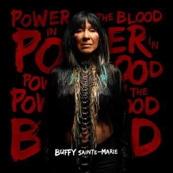 Buffy Sainte-Marie - Power In The Blood (2015)