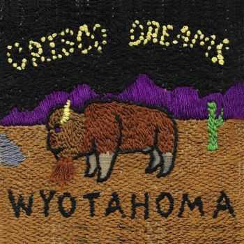 Crisco Dreams - Wyotahoma (2015)