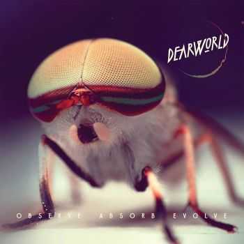 Dearworld - Observe Absorb Evolve (2014)