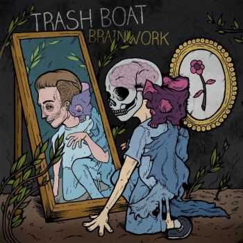 Trash Boat - Brainwork [] (2015)
