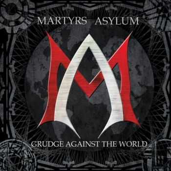 Martyrs Asylum - Grudge Against The World (2015)