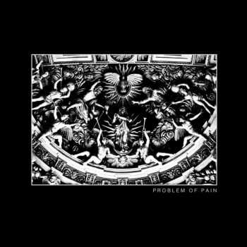 Problem Of Pain - s/t (2015) Problem Of Pain - s/t (2015)