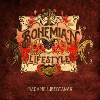 Bohemian Lifestyle - Madame Libert&#225;nah (2015)