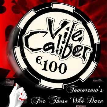 Vile Caliber - Tomorrow's For Those Who Dare (2015)