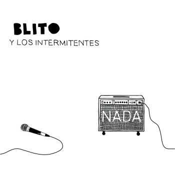 Blito y Los Intermitentes - NADA (2015)