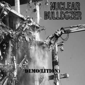 Nuclear Bulldozer - Demo[lition] (2015)