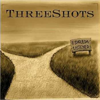 Threeshots - I Shoulda Listened 2015