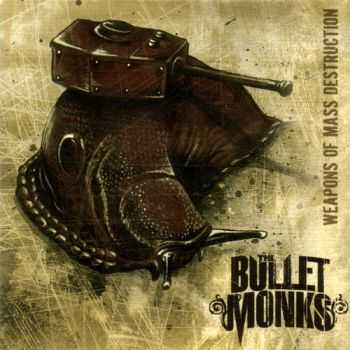 The Bulletmonks - Weapons Of Mass Destruction (2009) The Bulletmonks - Weapons Of Mass Destruction (2009)