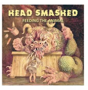 Head Smashed - Feeding the Animal (2015)