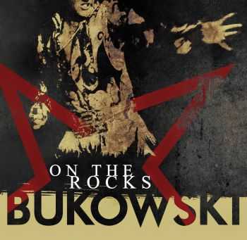 Bukowski - On The Rocks (2015) Bukowski - On The Rocks (2015)