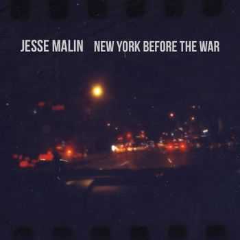 Jesse Malin - New York Before the War (2015) Jesse Malin - New York Before the War (2015)