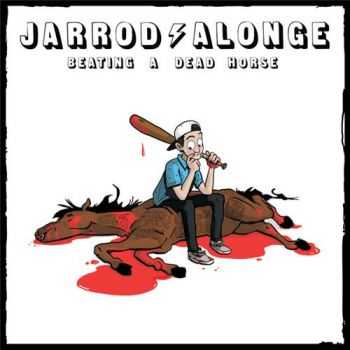Jarrod Alonge - Beating A Dead Horse (2015) Jarrod Alonge - Beating A Dead Horse (2015)