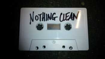 Nothing Clean - Demo (2014) Nothing Clean - Demo (2014)