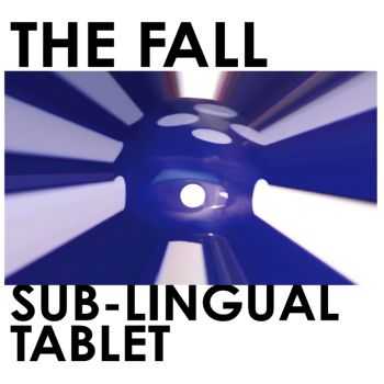 The Fall  Sub-Lingual Tablet (2015)